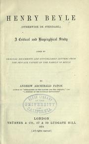 Cover of: Henry Beyle (otherwise de Stendahl): a critical and biographical study aided by original documents and unpublished letters from the private papers of the family of Beyle