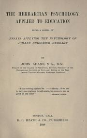 Cover of: Herbartian psychology applied to education: being a series of essays, applying the psychology of Johann Friedrich Herbart