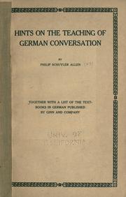 Cover of: Hints on the teaching of German conversation by Philip Schuyler Allen
