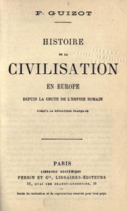 Cover of: Histoire de la civilisation: en Europe depuis la chute de lÉmpire romain jusqui'á la révolution francaise.