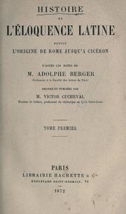 Cover of: Histoire de l'éloquence latine depuis l'origine de Rome jusqu'à Cicéron