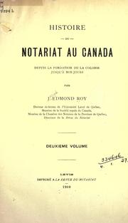 Histoire du notariat au Canada depuis la fondation de la colonie jusqu'à nos jours by J.-Edmond Roy