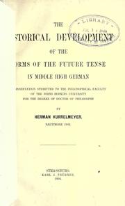 Cover of: historical development of the forms of the future tense in Middle High German | Herman Kurrelmeyer