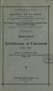 Cover of: History of the archdiocese of Cincinnati, 1821-1921, by Rev. John H. Lamott, ...