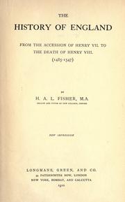 Cover of: The history of England, from the accession of Henry VII to the death of Henry VIII, 1485-1547 by H. A. L. Fisher