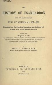 Cover of: The history of Esarhaddon (son of Sennacherib) King of Assyria, B.C. 681-668 by Ernest Alfred Wallis Budge