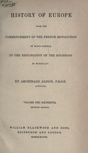 Cover of: History of Europe from the commencement of the French Revolution in 1789 to the restoration of the Bourbons in 1815. by Archibald Alison