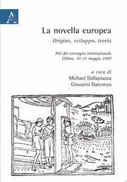 Cover of: La novella europea: origine, sviluppo, teoria : atti del convegno internazionale, Urbino, 30-31 maggio 2007