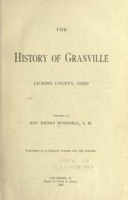 Cover of: The history of Granville, Licking County, Ohio by Henry Bushnell, Henry Bushnell