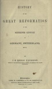 History of the great Reformation of the sixteenth century .. by J. H. Merle d'Aubigné