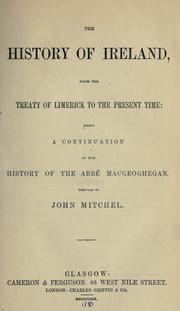 Cover of: The history of Ireland, from the treaty of Limerick to the present time by John Mitchel