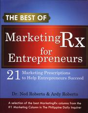 Cover of: The best of marketing Rx for entrepreneurs: 21 marketing prescriptions to help entrepreneurs succeed