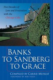 Cover of: Banks to Sandberg to Grace by Carrie Muskat