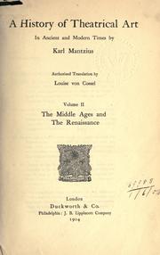 Cover of: A history of theatrical art in ancient and modern times, with an introd. by William Archer: authorised translation by Louise von Cossel.