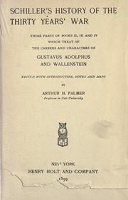 Cover of: History of the Thirty Years' War: those parts of books II, III, and IV which treat of the careers and characters of Gustavus Adolphus and Wallenstenn.  Edited with introd., notes and maps