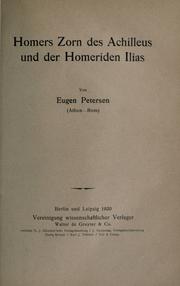 Cover of: Homers Zorn des Achilleus und der Homeriden Ilias. by Eugen Adolf Hermann Petersen