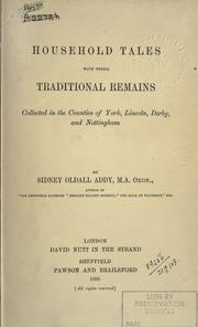 Cover of: Household tales with other traditional remains, collected in The Counties of York, Lincoln, Derby, and Nottingham. by Addy, Sidney Oldall