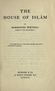 Cover of: The house of Islâm by Marmaduke William Pickthall, Marmaduke William Pickthall