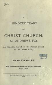 A hundred years of Christ Church, St. Andrews, P.Q by Edward Geoffrey May