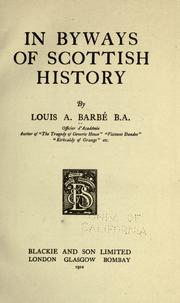 Cover of: In byways of Scottish history by Louis A. Barbé