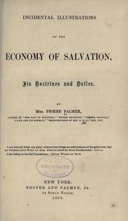 Cover of: Incidental illustrations of the economy of salvation by Phoebe Palmer
