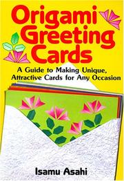 Cover of: Origami Greeting Cards: A Guide to Making Unique, Attractive Cards for Any Occasion