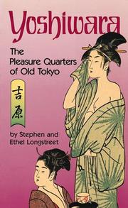 Cover of: Yoshiwara: the pleasure quarters of old Tokyo