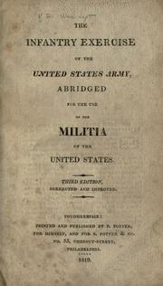 Cover of: infantry exercise of the United States Army: abridged for the use of the militia of the United States.