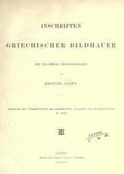 Cover of: Inschriften griechischer Bildhauer mit Facsimiles.: Gedruckt mit Unterstützung der Kaiserlichen Akademie der Wissenschaften zu Wien.