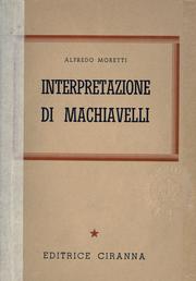 Cover of: Interpretazione di Machiavelli. by Alfredo Moretti