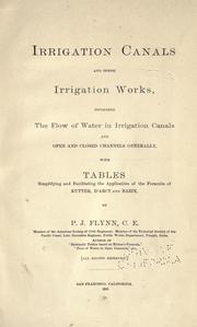 Cover of: Irrigation canals and other irrigation works | P. J. Flynn