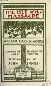 The isle of the massacre by William Carson Woods