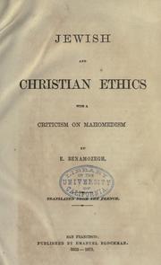 Cover of: Jewish and Christian ethics with a criticism on Mahomedism