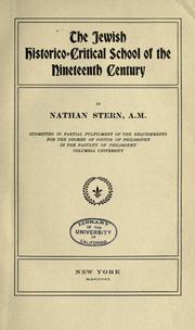 Cover of: The Jewish historico-critical school of the nineteenth century / by Nathan Stern.