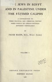 Cover of: Jews in Egypt and in Palestine under the Fatimid Caliphs: a contribution to their political and communal history based chiefly on Genizah material hitherto unpublished.