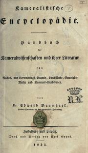 Cover of: Kameralistische Encyclopädie.: Handbuch der Kameralwissenschaften und ihrer Literatur für Rechts- und Verwaltungsbeamte, Landstände, Gemeinde-Räthe und Kameral-Candidaten.