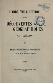 Cover of: abbé Émile Petitot et les découvertes géographiques au Canada: étude géographico-historique.