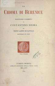Cover of: La chioma di Berenice: traduzione e commento di Costantino Nigra col testo Latino di Catullo riscontrato sui codici.