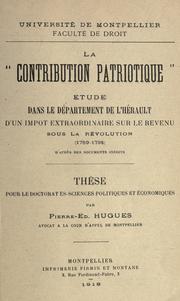 Cover of: "contribution patriotique": étude dans le département de l'Hérault d'un impot extra-ordinaire sur le revenu sous la Révolution, 1789-1795, d'après des documents inédits