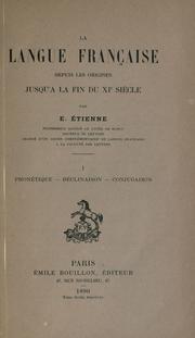 Cover of: La langue française depuis les origines jusqu'à la fin du 11e siècle. by Eugène Étienne