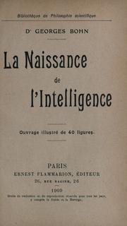 Cover of: La naissance de l'intelligence by Georges Bohn