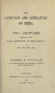 Cover of: The language and literature of China.: Two lectures delivered at the Royal institution of Great Britain in May and June, 1875.