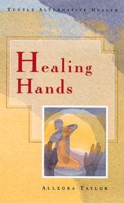 Cover of: Healing Hands (Tuttle Alternative Health) by Allegra Taylor