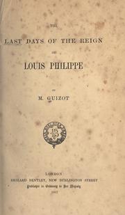Cover of: The last days of the reign of Louis Philippe by François Guizot