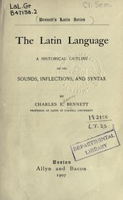 Cover of: The Latin language, a historical outline of its sounds inflections, and syntax.