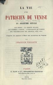 La vie d'un Patricien de Venise au seizième siècle - by Charles Yriarte