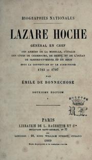 Cover of: Lazare Hoche, général en chef des armées de la Moselle, d'Italie, des côtes de Cherbourg, de Brest, et de l'océn, de Sambre-et-Meuse et du Rhin, sous la Convention et le Directoire, 1793-1797
