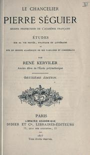 Cover of: Le chancelier Pierre Séguier, second protecteur de L'Académie française by René Pocard du Cosquer de Kerviler