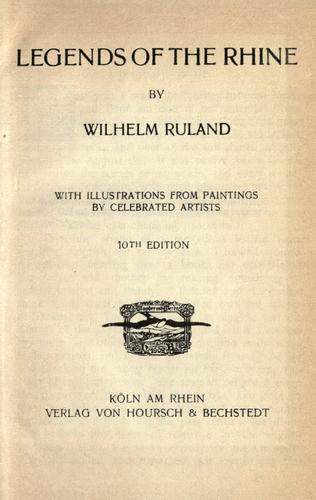 Legends of the Rhine. by Wilhelm Ruland