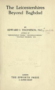 Cover of: The Leicestershires beyond Baghdad by Edward John Thompson